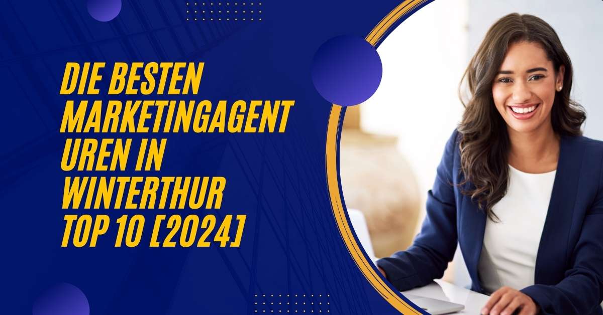 Die besten Marketingagenturen in Winterthur TOP 10 [2024]