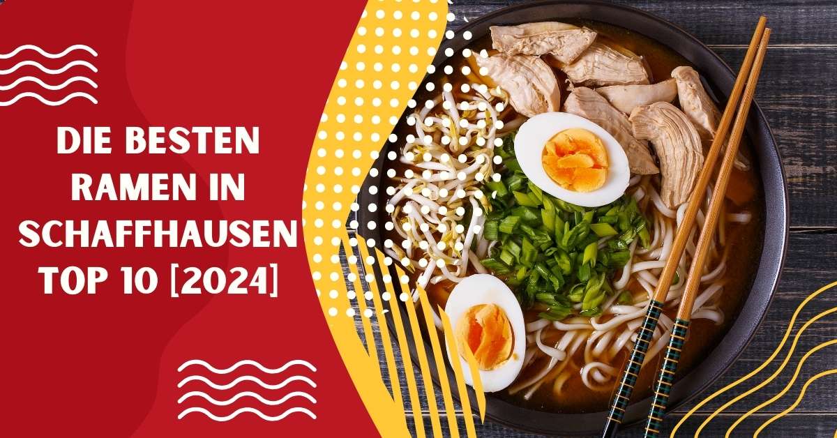 Die besten Ramen in Schaffhausen TOP 10 [2024]