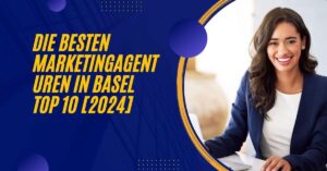 Die besten Marketingagenturen in Basel TOP 10 [2024]