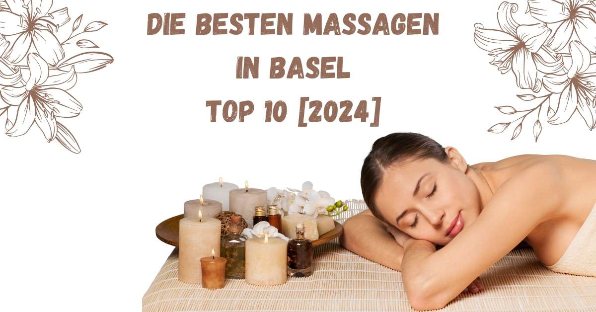 Die besten Massagen in Basel TOP 10 [2024]