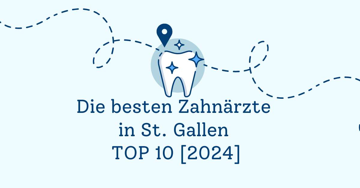 Die besten Zahnärzte in St. Gallen TOP 10 [2024]