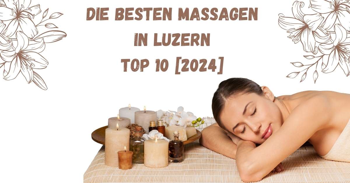 Die besten Massagen in Luzern TOP 10 [2024]