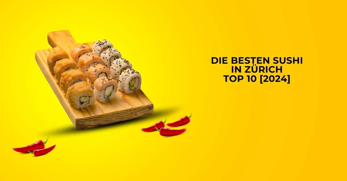 Die besten Sushi in Zürich TOP 10 [2024]