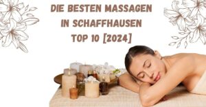 Die besten Massagen in Schaffhausen TOP 10 [2024]