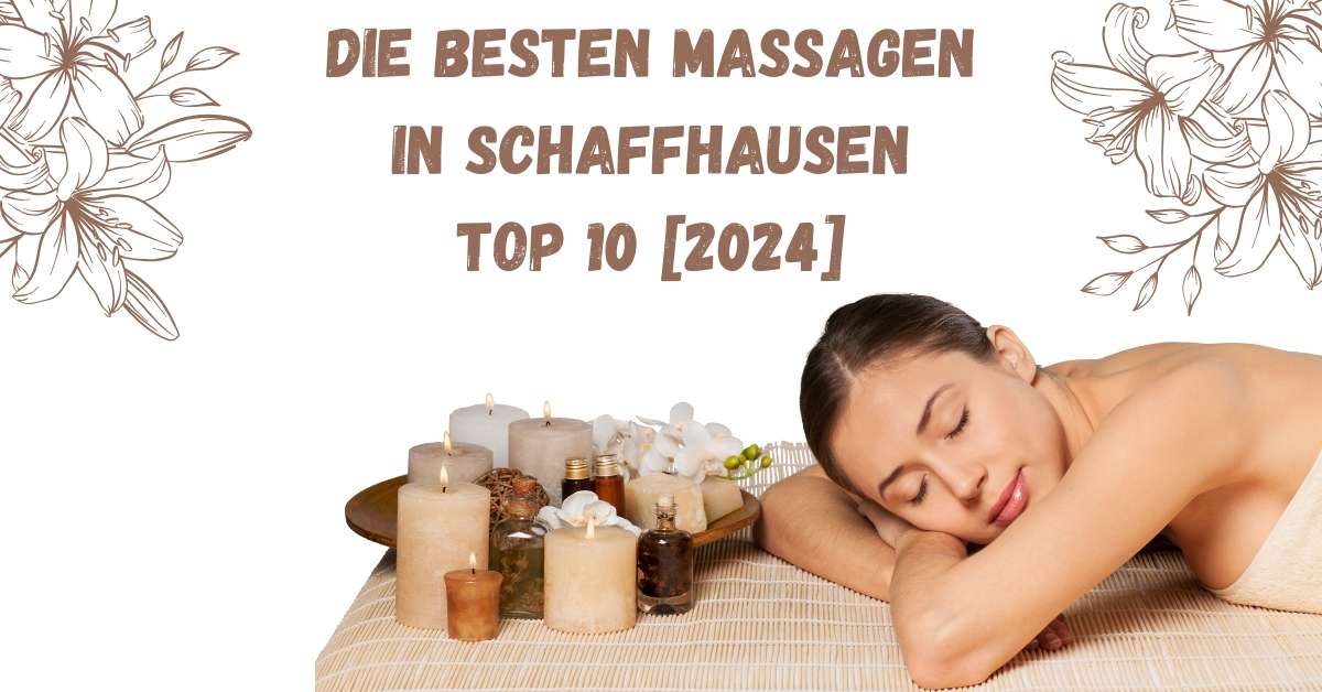 Die besten Massagen in Schaffhausen TOP 10 [2024]