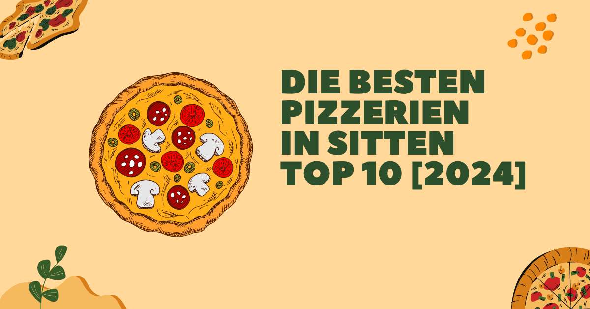 Die besten Pizzerien in Sitten TOP 10 [2024]
