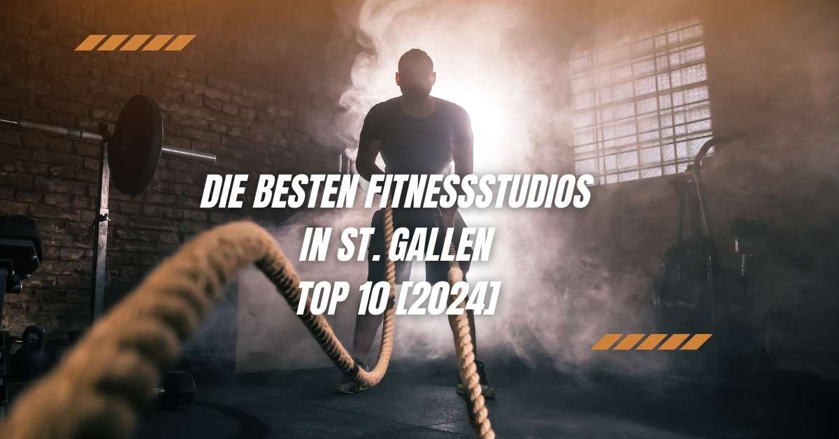 Die besten Fitnessstudios in St. Gallen TOP 10 [2024]