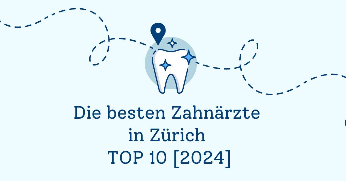 Die besten Zahnärzte in Zürich TOP 10 [2024]