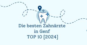 Die besten Zahnärzte in Genf TOP 10 [2024]