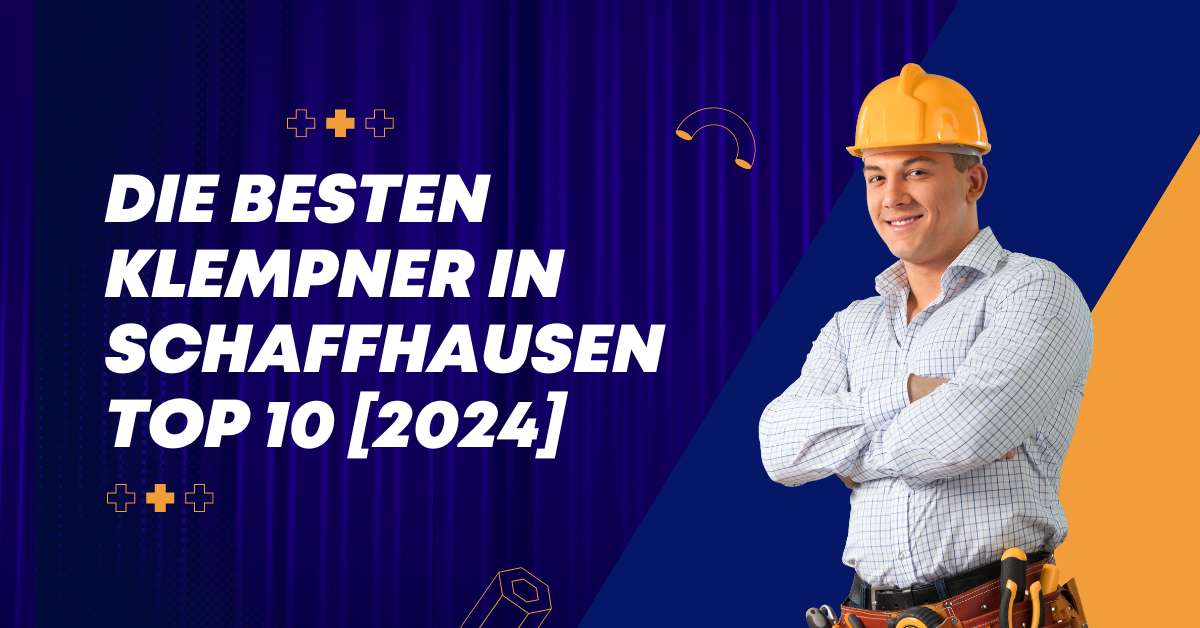 Die besten Klempner in Schaffhausen TOP 10 [2024]
