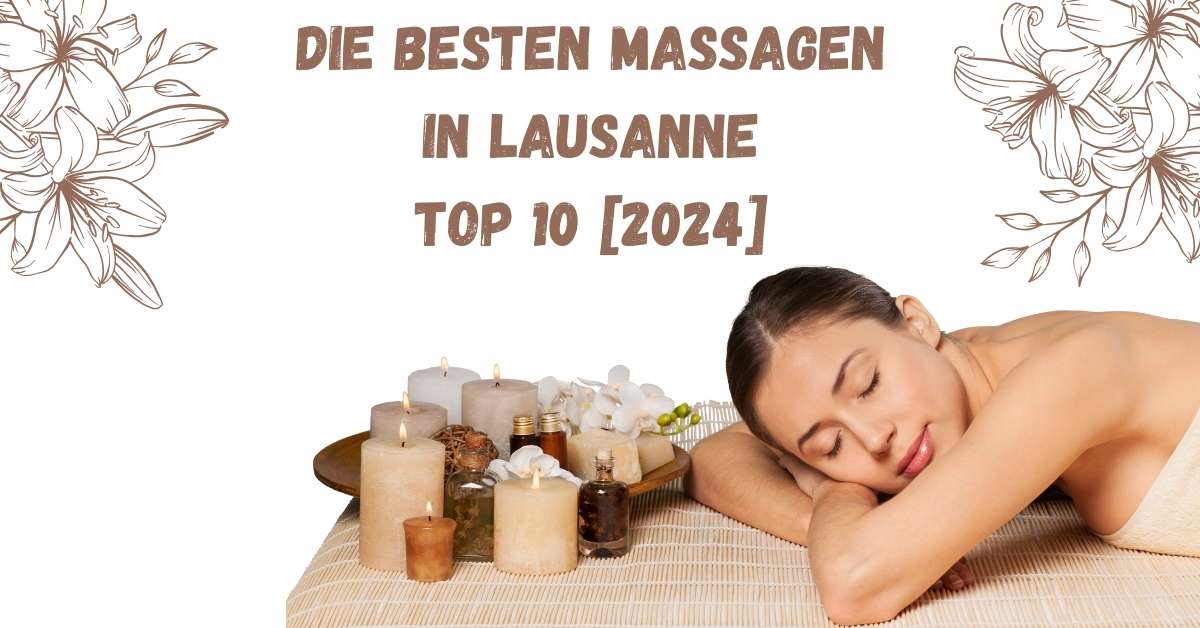 Die besten Massagen in Lausanne TOP 10 [2024]