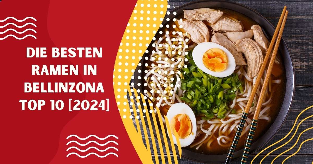 Die besten Ramen in Bellinzona TOP 10 [2024]