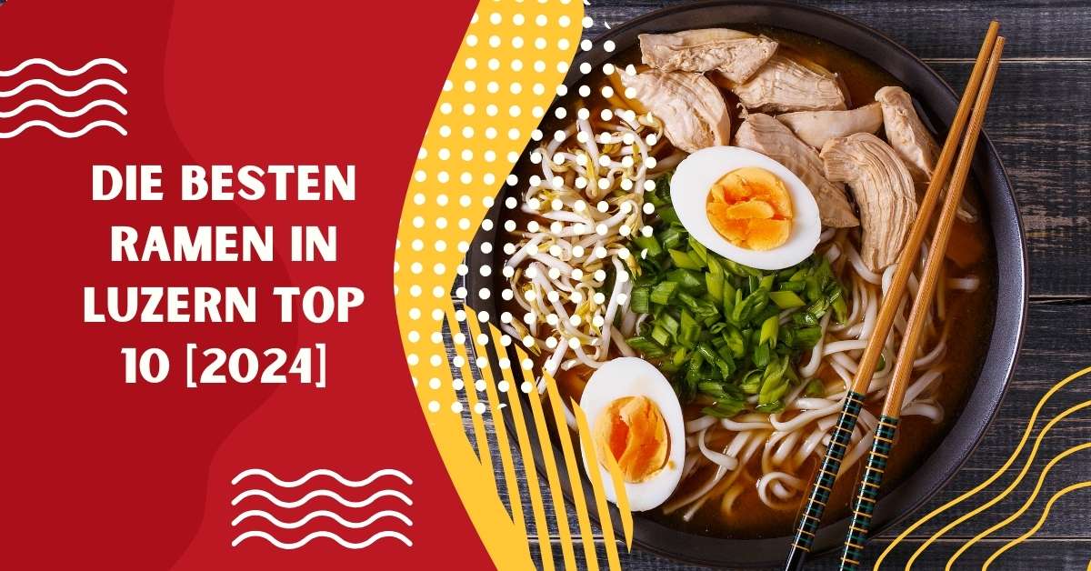 Die besten Ramen in Luzern TOP 10 [2024]